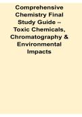 Comprehensive Chemistry Final Study Guide Toxic Chemicals Chromatography and Environmental Impacts 2025&sol; 2026 Analytical Chemistry and Environmental Science Review