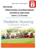 TEST BANK &NewLine;Pediatric Nursing- A Case-Based Approach &NewLine;2nd Edition by Tagher Knapp&NewLine;Chapters 1 - 34 &vert; All Chapters