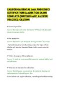 CALIFORNIA DENTAL LAW AND ETHICS&NewLine;CERTIFICATION EVALUATION EXAMS&NewLine;COMPLETE QUESTIONS AND ANSWERS&NewLine;PRACTICE SOLUTION
