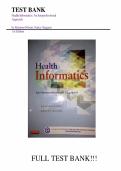 Test bank for Health Informatics&colon; An Interprofessional Approach&NewLine;by Ramona Nelson PhD RN-BC ANEF FAAN &lpar;Author&rpar;&comma; Nancy Staggers PhD RN FAAN Author all pages fully covered with test questions and answers guide A&plus;