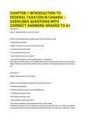 CHAPTER 1 INTRODUCTION TO &NewLine;FEDERAL TAXATION IN CANADA &ndash; &NewLine;EXERCISES QUESTIONS WITH &NewLine;CORRECT ANSWERS GRADED TO A&plus;