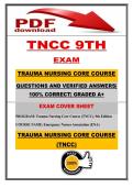 TNCC 9TH&NewLine;EXAM&NewLine;TRAUMA NURSING CORE COURSE  LATEST UPDATE &lpar;2026&sol;2027&rpar; QUESTIONS AND VERIFIED ANSWERS &vert; 100&percnt; CORRECT &vert; GRADED A&plus;