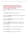 NCLEX Cardiovascular System Heart Anatomy&comma;&NewLine;Circulation&comma; and Assessment Exam questions and&NewLine;answers Graded A&plus;&vert; latest update&NewLine;Heart Anatomy -Four chambers&colon; two atria on top and two ventricles on the&NewLine;bottom&period;&NewLine;Septum -Separates the right and left sides of 