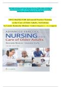 TEST BANK FOR Advanced Practice Nursing in the Care of Older Adults&comma; 3rd Edition by Laurie Kennedy-Malone&comma;&vert;All 1-23 Chapters Covered With Questions And Verified Solutions With Detailed Rationales And Case Studies&period;with an additional chapter&period;&NewLine;