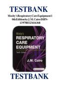 Test bank for Mosby's Respiratory Care Equipment 10th Edition by J&period;M&period; Cairo &lpar;ISBN-13&colon; 9780323416368&rpar;all  15 chapters complete