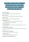 GENERIC RADIATION WORKER&NewLine;TRAINING FINAL TEST 2026&NewLine;QUESTIONS WITH CORRECT&NewLine;ANSWERS GRADED A&plus;