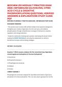 BIOCHEM 210 MODULE 7 PRACTICE EXAM 2026 &vert; METABOLISM &lpar;GLYCOLYSIS&comma; CITRIC ACID CYCLE & OXIDATIVE PHOSPHORYLATION&rpar; QUESTIONS&comma; VERIFIED ANSWERS & EXPLANATIONS STUDY GUIDE PDF