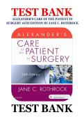 Complete Test Bank for Alexander's Care of the Patient in Surgery 16th Edition by Jane C&period; Rothrock &ndash; Verified&comma; Latest Update 2026