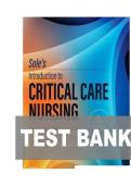 TEST BANK FOR Sole&rsquo;s Introduction to Critical Care Nursing&comma; 9th Edition by Mary Beth Flynn Makic&comma; Lauren T Morata ISBN&colon;978-0443110368 COMPLETE GUIDE WITH RATIONALES 100&percnt; VERIFIED A&plus; GRADE ASSURED&excl;&excl;&excl;&excl;&excl;NEW LATEST UPDATE&excl;&excl;&excl;&excl;&excl;&excl;