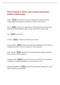 Physics Semester 1&comma; Physics&comma; Exam questions and answers&NewLine;Graded A&plus; latest update&NewLine;physics -the most basic science that examines the fundamental laws&NewLine;relating matter and energy and is called the "mother" of all sciences&period;&NewLine;theory -a synthesis