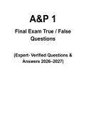 A&P 1 Final True&sol;False Practice Test &vert; Complete Questions & Verified Answers  2026&sol;2027