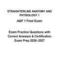 StraighterLine A&P 1 Cumulative Final Exam Prep&vert; Complete Questions & Verified Answers  2026&sol;2027