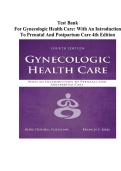 Test Bank For Gynecologic Health Care&colon; With an Introduction to Prenatal and Postpartum Care 4th Edition by Kerri Durnell Schuiling&comma; Frances Likis &lpar;All Chapters 1-35 Complete with Answers&rpar;