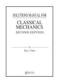 Solutions Manual for Classical Mechanics Second Edition by Tai L&period; Chow &ndash; Complete Chapter 1-13 Verified Solutions &vert; Graded A&plus;