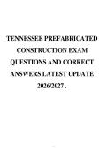 TENNESSEE PREFABRICATED&NewLine;CONSTRUCTION EXAM&NewLine;QUESTIONS AND CORRECT&NewLine;ANSWERS LATEST UPDATE&NewLine;2026&sol;2027 &period;