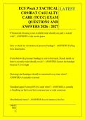 ECS Week 3 TACTICAL &NewLine;COMBAT CASUALTY &NewLine;CARE &lpar;TCCC&rpar; EXAM &NewLine;QUESTIONS AND &NewLine;ANSWERS 2026 - 2027