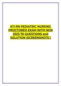 ATI RN PEDIATRIC NURSING &NewLine;PROCTORED EXAM WITH NGN &NewLine;2023 70 QUESTIONS and &NewLine;SOLUTION &lpar;SCREENSHOTS &rpar;