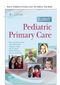 TEST BANK FOR BURNS' PEDIATRIC PRIMARY CARE BY DAWN LEE GARZON&comma; 7TH EDITION &vert;&vert; ALL CHAPTERS COVERED &vert;&vert; A&plus; MATERIAL &vert;&vert; ISBN&colon; 978-0323581967 &vert;&vert; QUESTIONS AND VERIFIED ANSWERS &vert;&vert; SUCCESS