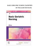 TEST BANK FOR BASIC GERIATRIC NURSING BY PATRICIA A&period; WILLIAMS&comma; 7TH EDITION &vert;&vert; ALL CHAPTERS COVERED &vert;&vert; A&plus; MATERIAL &vert;&vert; ISBN&colon; 978-032355455 &vert;&vert; QUESTIONS AND VERIFIED ANSWERS &vert;&vert; SUCCESS