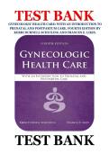 Test Bank for Gynecologic Health Care&colon; With an Introduction to Prenatal and Postpartum Care&comma; 4th Edition - Complete Verified - Latest Updated 2026