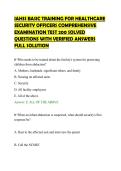 IAHSS BASIC TRAINING FOR HEALTHCARE&NewLine;SECURITY OFFICERS COMPREHENSIVE&NewLine;EXAMINATION TEST 200 SOLVED&NewLine;QUESTIONS WITH VERIFIED ANSWERS&NewLine;FULL SOLUTION&NewLine;