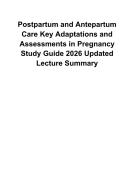 Postpartum and Antepartum Care Key Adaptations and Assessments in Pregnancy Study Guide 2025&sol; 2026 Updated Lecture Notes Exam Review Practice Questions 100&percnt; Verified with Correct Questions and Answers