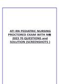 ATI RN PEDIATRIC NURSING PROCTORED EXAM WITH NGN &NewLine;2023 70 QUESTIONS and SOLUTION  