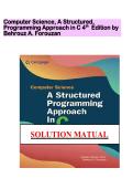 Solutions 2026&sol;2027 Computer Science&comma; A Structured&comma;&NewLine;Programming Approach in C 4th Edition by&NewLine;Behrouz A&period; Forouzan&sol; 100&percnt; verified