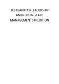Updated&sol;Latest Leadership and Nursing Care Management 6th Edition by Diane Huber 2025&ndash;2026 Comprehensive Test Bank Questions and Answers for Nursing Leadership Management Delegation Prioritization Clinical Decision Making Healthcare Administration and NCL