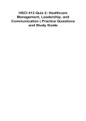 HSCI 413 Quiz 2 Healthcare Management&comma; Leadership&comma; and Communication Practice Questions and Study Guide 2025&sol; 2026 Comprehensive Healthcare Administration Review&comma; Leadership Strategies&comma; Organizational Communication&comma; Management Principles&comma; Academic Exam Pr