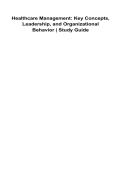 Healthcare Management Key Concepts&comma; Leadership&comma; and Organizational Behavior Study Guide 2025&sol; 2026 Comprehensive Healthcare Administration Review&comma; Leadership Theories&comma; Organizational Behavior Principles&comma; Management Concepts&comma; Healthcare Systems and Workpla
