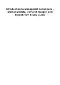Introduction to Managerial Economics Market Models Demand Supply and Equilibrium Study Guide 2025&sol; 2026 100&percnt; Verified with Correct Questions and Answers