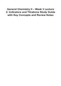 General Chemistry II Week 3 Lecture 2 Indicators and Titrations Study Guide with Key Concepts 2025&sol; 2026 100&percnt; Verified with Correct Questions and Answers