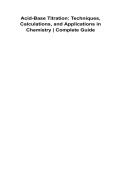 Acid-Base Titration Techniques Calculations and Applications in Chemistry Complete Guide 2025&sol; 2026 100&percnt; Verified with Correct Questions and Answers