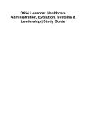 D454 Lessons Healthcare Administration Evolution Systems and Leadership Study Guide 2025&sol; 2026 100&percnt; Verified with Correct Questions and Answers