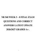 NR 568 WEEK 5 &ndash; 8 FINAL EXAM&NewLine;QUESTIONS AND CORRECT&NewLine;ANSWERS LATEST UPDATE&NewLine;2026&sol;2027 GRADED A&plus; &period;