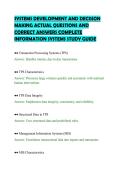 SYSTEMS DEVELOPMENT AND DECISION&NewLine;MAKING ACTUAL QUESTIONS AND&NewLine;CORRECT ANSWERS COMPLETE&NewLine;INFORMATION SYSTEMS STUDY GUIDE&NewLine;