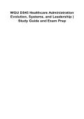 WGU D545 Healthcare Administration Evolution Systems and Leadership Complete Study Guide and Exam Prep 2025&sol; 2026 100&percnt; Verified Comprehensive Healthcare Management and Leadership Solution Guide