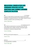 BEHAVIORAL OBSERVATION AND&NewLine;SCREENING UPDATED ACTUAL&NewLine;QUESTIONS AND CORRECT ANSWERS&NewLine;COMPLETE SOLUTION