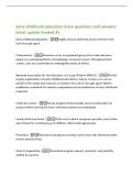 early childhood education Exam questions and answers&NewLine;latest update Graded A&plus;&NewLine;Early childhood education -Highly diverse field that serves children from&NewLine;birth through age 8&period;&NewLine;Professionals -Members of an occupational group that make decisions&NewLine;based on a