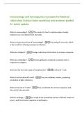 Immunology and Serology Key Concepts for Medical&NewLine;Laboratory Science Exam questions and answers graded&NewLine;A&plus; latest update&NewLine;What is immunology&quest; -The study of a host's reactions when foreign&NewLine;substances are introduced into the body&period;&NewLine;What is the prima