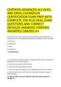 CERTIFIED ADVANCED ALCOHOL AND DRUG COUNSELOR CERTIFICATION EXAM PREP WITH COMPLETE 200 PLUS REAL EXAM QUESTIONS AND CORRECT DETAILED ANSWERS &lpar;VERIFIED ANSWERS&rpar; GRADED A&plus;&period;