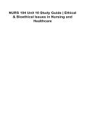 NURS 104 Unit 10 Study Guide &ndash; Ethical & Bioethical Issues in Nursing and Healthcare 2025&sol; 2026 100&percnt; Verified with Correct Questions and Answers with Solution