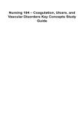 Nursing 104 &ndash; Coagulation&comma; Ulcers&comma; and Vascular Disorders Key Concepts Study Guide 2025&sol; 2026 100&percnt; Verified with Correct Questions and Answers with Solution