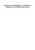 Construction Estimating &ndash; Framework&comma; Methods and Pitfalls Study Guide 2025&sol; 2026 100&percnt; Verified with Correct Questions and Answers with Solution