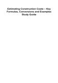 Estimating Construction Costs &ndash; Key Formulas&comma; Conversions and Examples Study Guide 2025&sol; 2026 100&percnt; Verified with Correct Questions and Answers with Solution