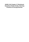 NURS 104 Chapter 37 Workbook Questions Study Guide &ndash; Nursing Practice & Concept Review 2025&sol; 2026 100&percnt; Verified with Correct Questions and Answers with Solution
