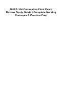 NURS 104 Cumulative Final Exam Review Study Guide &ndash; Complete Nursing Concepts & Practice Prep 2025&sol; 2026 100&percnt; Verified with Correct Questions and Answers with Solution