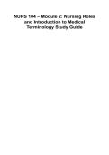 NURS 104 &ndash; Module 2&colon; Nursing Roles and Introduction to Medical Terminology Study Guide 2025&sol; 2026 100&percnt; Verified with Correct Questions and Answers with Solution