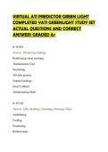 VIRTUAL ATI PREDICTOR GREEN LIGHT&NewLine;COMPLETED VATI GREENLIGHT STUDY SET&NewLine;ACTUAL QUESTIONS AND CORRECT&NewLine;ANSWERS GRADED A&plus;